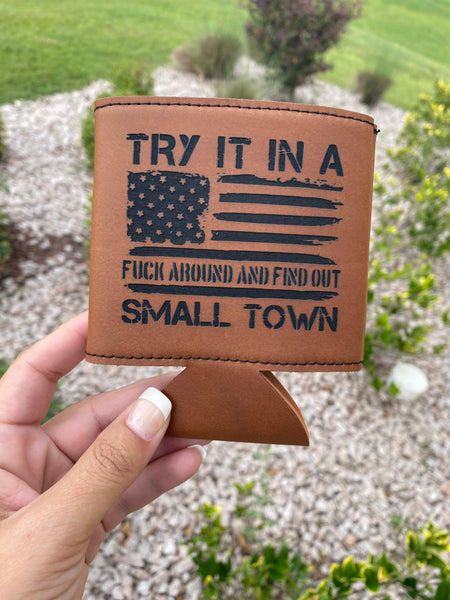 Try That In a Small Town Koozie