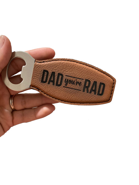 Dad is Rad Leather Bottle Opener WS