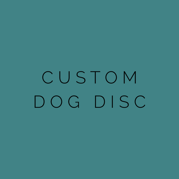 Custom DOG DISC for Wristlet