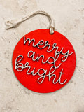 Merry and Bright Ornament WS-MOQ  of 5